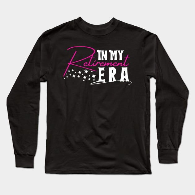 In My Retirement Era,My Grandmother Is Retired Long Sleeve T-Shirt by click2print